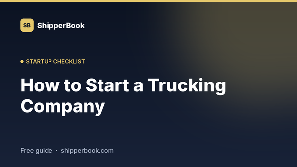How to Start a Trucking Company: Step-by-Step Checklist